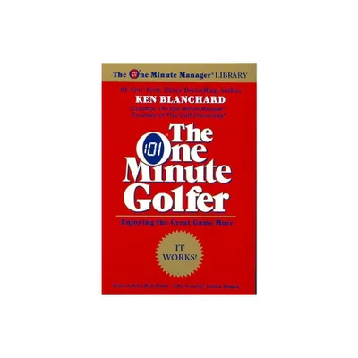 The One Minute Golfer - (One Minute Manager Library) by Ken Blanchard (Paperback)