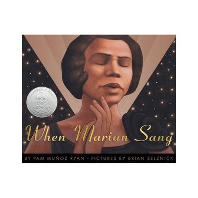 When Marian Sang: The True Recital of Marian Anderson - by Pam Muoz Ryan (Hardcover)