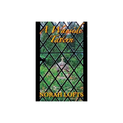 A Wayside Tavern - by Norah Lofts (Paperback)