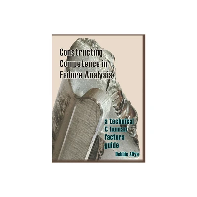 Constructing Competence in Failure Analysis - by Debbie Aliya (Hardcover)