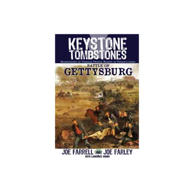 Keystone Tombstones Battle of Gettysburg - 2nd Edition by Lawrence Knorr & Joe Farrell & Joe Farley (Paperback)