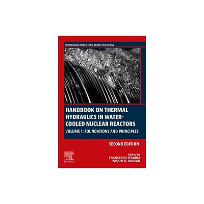 Handbook on Thermal Hydraulics in Water-Cooled Nuclear Reactors - (Woodhead Publishing Energy) 2nd Edition by Francesco DAuria & Yassin A Hassan