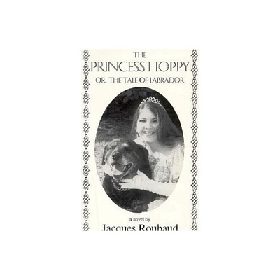 Princess Hoppy, Or, the Tale of Labrador - by Jacques Roubaud (Paperback)