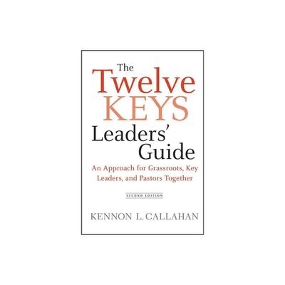 The Twelve Keys Leaders Guide - 2nd Edition by Kennon L Callahan (Hardcover)