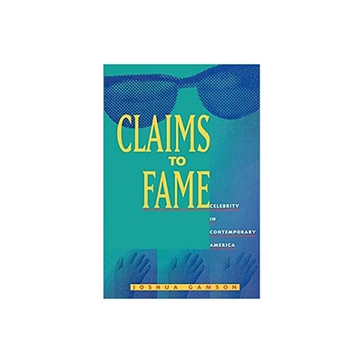 Claims to Fame - by Joshua Gamson (Paperback)