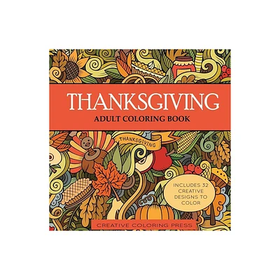 Thanksgiving Adult Coloring Book - by Creative Coloring (Paperback)