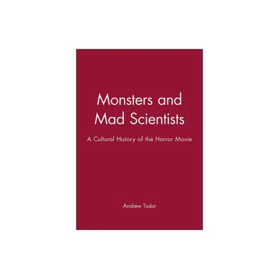 Monsters and Mad Scientists - by Andrew Tudor (Paperback)