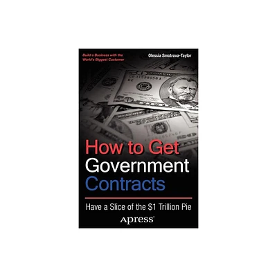 How to Get Government Contracts - by Olessia Smotrova-Taylor (Paperback)