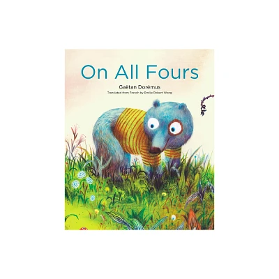 On All Fours - by Gatan Dormus (Hardcover)