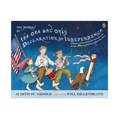 The Journey of the One and Only Declaration of Independence - by Judith St George (Paperback)