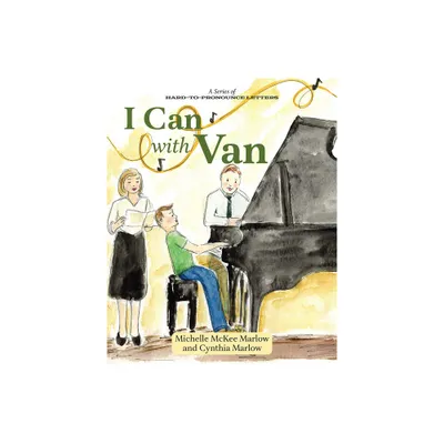 I Can with Van - by Michelle McKee Marlow & Cynthia Marlow (Hardcover)