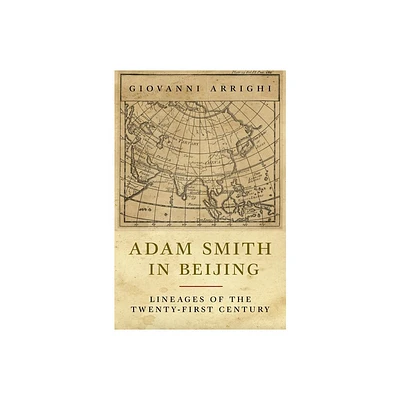 Adam Smith in Beijing - by Giovanni Arrighi (Paperback)