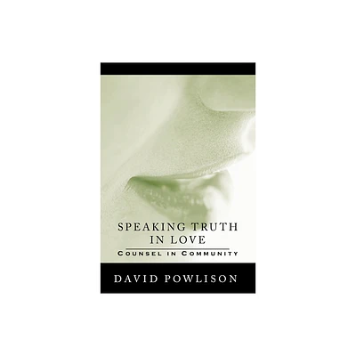 Speaking Truth in Love - (VantagePoint Books) by David Powlison (Paperback)