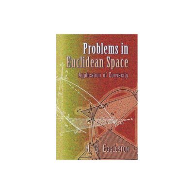 Problems in Euclidean Space - by Harold Gordon Eggleston (Paperback)