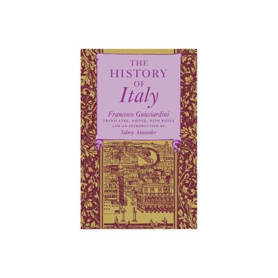 The History of Italy - by Francesco Guicciardini (Paperback)