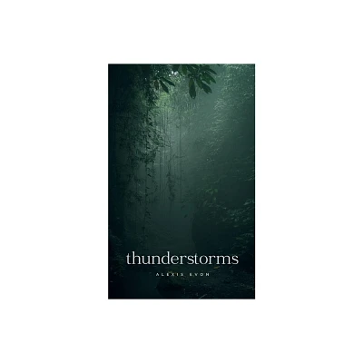 Thunderstorms - by Alexis Evon (Paperback)