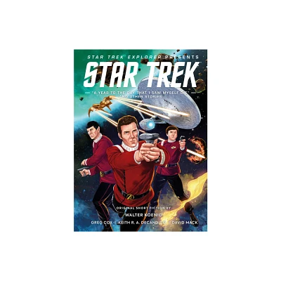 Star Trek Explorer: A Year to the Day That I Saw Myself Die and Other Stories - (Hardcover)