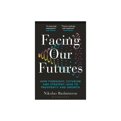 Facing Our Futures - by Nikolas Badminton (Paperback)