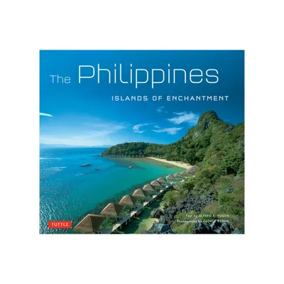 Philippines: Islands of Enchantment - by Alfred A Yuson (Paperback)