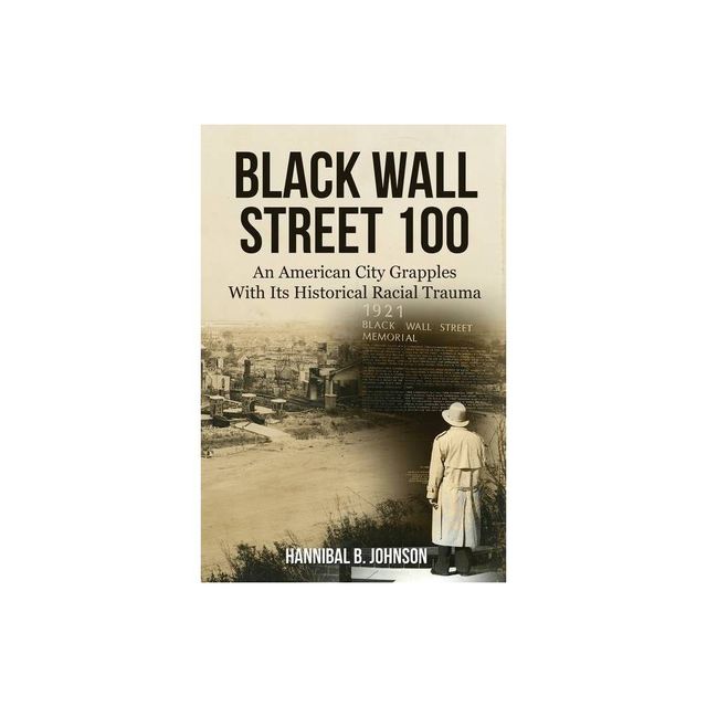 Black Wall Street 100 - by Hannibal B Johnson (Paperback)