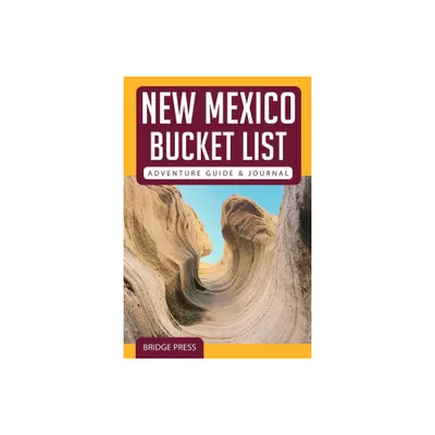 New Mexico Bucket List Adventure Guide & Journal - by Bridge Press (Paperback)