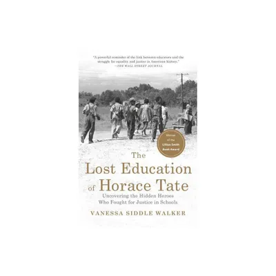 The Lost Education of Horace Tate - by Vanessa Siddle Walker (Paperback)