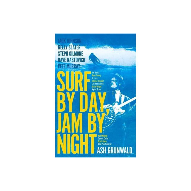 Surf by Day Jam by Night - by Ash Grunwald (Paperback)