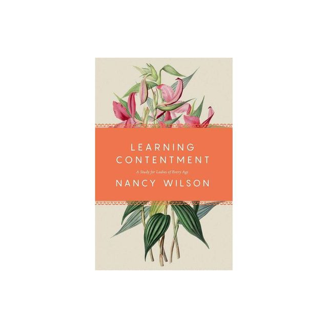 Learning Contentment - by Nancy Wilson (Paperback)