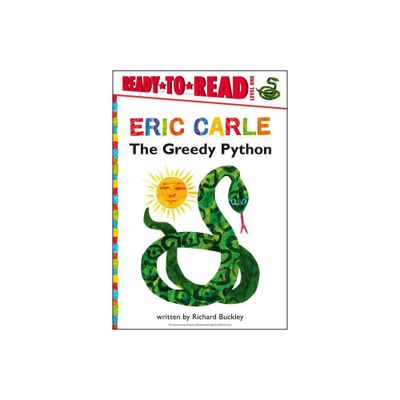 The Greedy Python/Ready-To-Read Level 1 - (World of Eric Carle) by Richard Buckley (Hardcover)