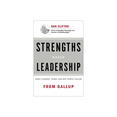 Strengths Based Leadership - by Gallup (Hardcover)