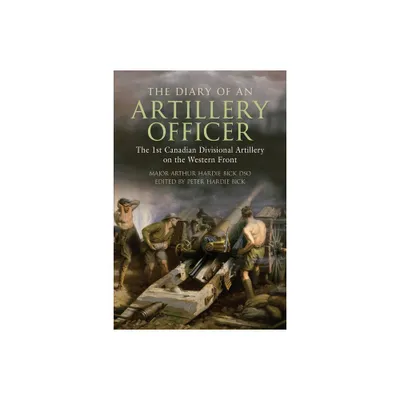 The Diary of an Artillery Officer - by Arthur Hardie Bick (Paperback)