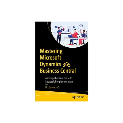 Mastering Microsoft Dynamics 365 Business Central - by S (Paperback)