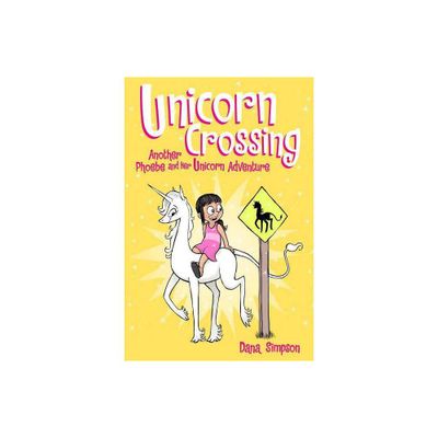 Unicorn Crossing (Phoebe and Her Unicorn Series Book 5) - by Dana Simpson (Paperback)