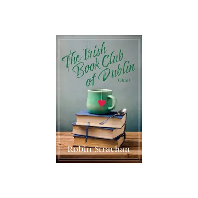 Irish Book Club of Dublin (Ohio) - by Robin Strachan (Paperback)