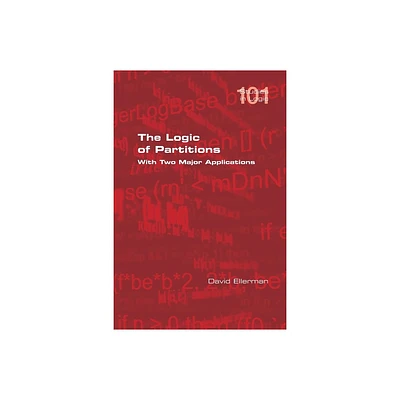 The Logic of Partitions - by David Ellerman (Paperback)