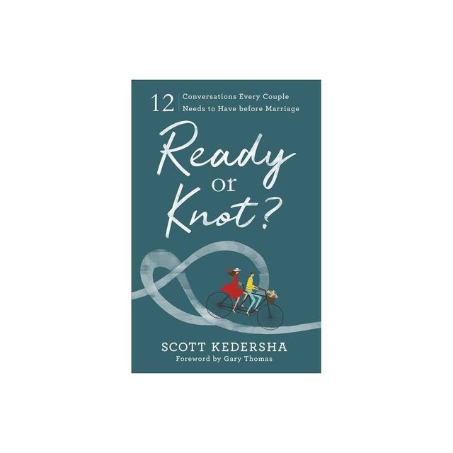 Ready or Knot? - by Scott Kedersha (Paperback)