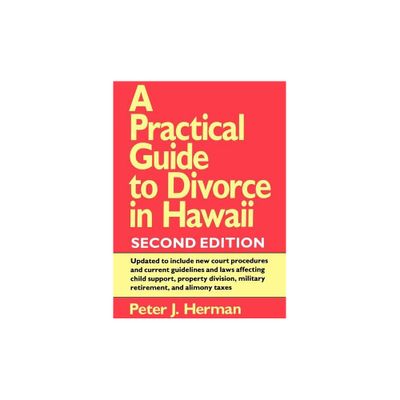 A Practical Guide to Divorce in Hawaii, 2nd Ed. - (Kolowalu Books (Paperback)) 2nd Edition by Peter J Herman (Paperback)