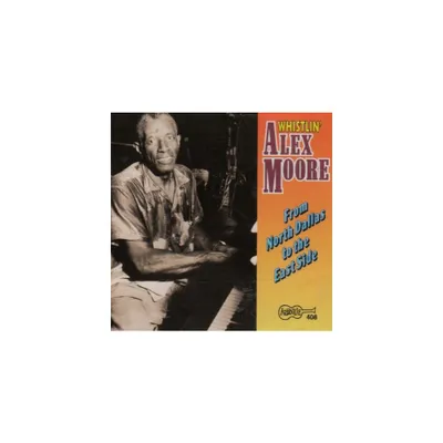 Alex Moore Whistling - From North Dallas to the East Side (CD)