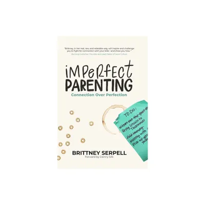 Imperfect Parenting - by Brittney Serpell (Paperback)