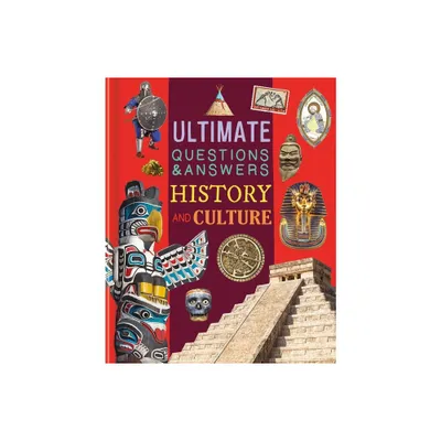 Ultimate Questions & Answers History and Culture - by Igloobooks (Hardcover)