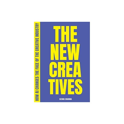 The New Creatives - by Seema Sharma (Paperback)