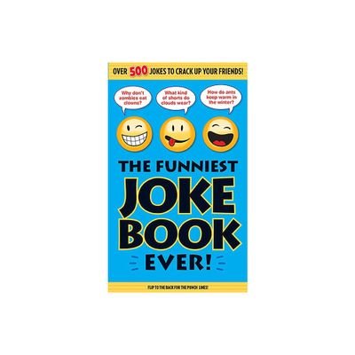 The Funniest Joke Book Ever! - by Bathroom Readers Institute (Paperback)