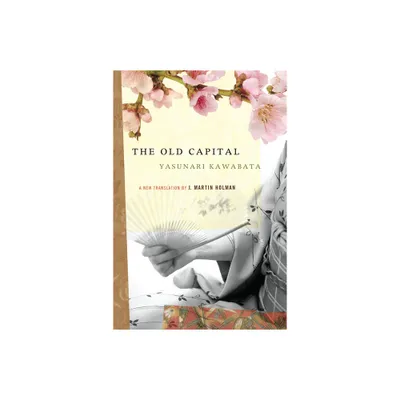 The Old Capital - by Yasunari Kawabata (Paperback)