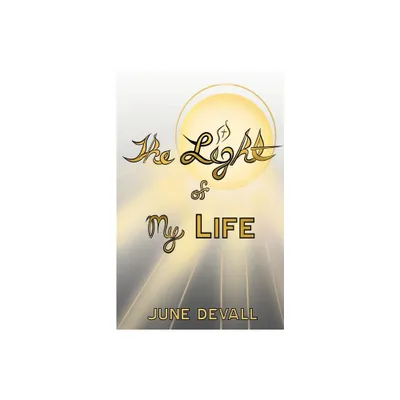 The Light of My Life - by June Devall (Paperback)