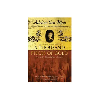 A Thousand Pieces of Gold - by Adeline Yen Mah (Paperback)