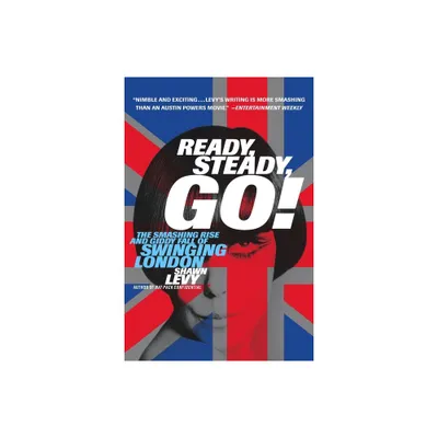 Ready, Steady, Go! - by Shawn Levy (Paperback)