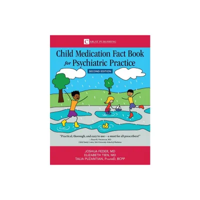 Child Medication Fact Book for Psychiatric Practice, Second Edition - by Joshua D Feder & Elizabeth Tien & Talia Puzantian (Paperback)