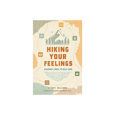 Hiking Your Feelings - by Sydney Williams (Paperback)