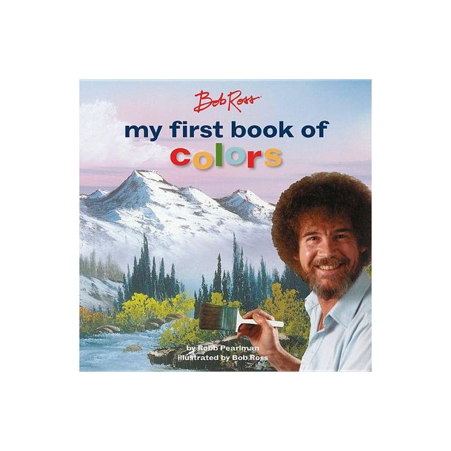 Bob Ross: My First Book of Colors - by Robb Pearlman (Board Book)