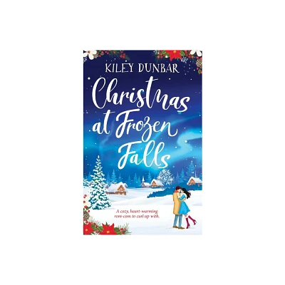 Christmas at Frozen Falls - by Kiley Dunbar (Paperback)